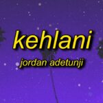 Jordan Adetunji – Kehlani